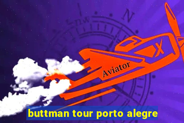 buttman tour porto alegre